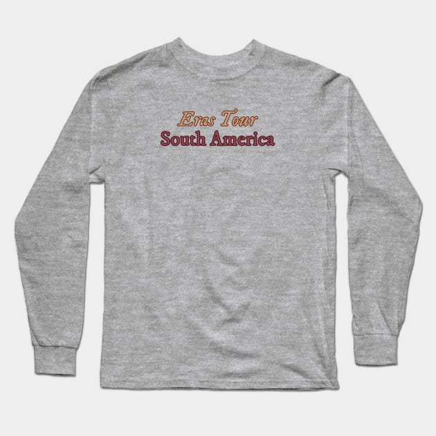 Eras Tour South America Long Sleeve T-Shirt by Likeable Design